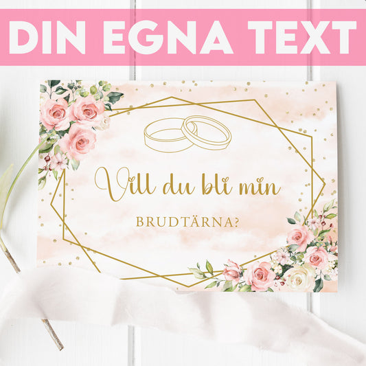 Vill du bli-kort – Rosa & Vita Blommor m gulddetaljer – A6 Tryckt fråga till brudfölje BR013
